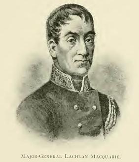 Major-General Lachlan Macquarie.