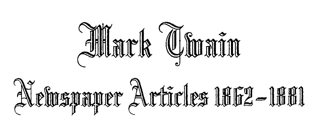 Mark Twain Newspaper Articles 1862-1881