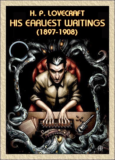 H.P. Lovecraft - His Earliest Writings